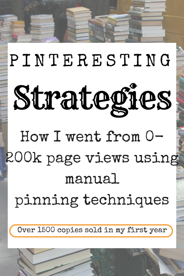 Pinteresting Strategies - how I went from 0-200k page views using manual techniques